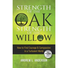 Strength of the Oak, Strength of the Willow
