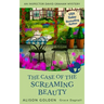 The Case of the Screaming Beauty