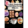 Food Journal For Tracking Meals: Keto Diet Planner Journal For Women To Write In Notes About Food, Dieting, Goals, Priorities & Quick-Fix Recipes for