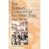 The Norman Conquest of Southern Italy and Sicily