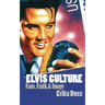 Elvis Culture: Fans, Faith, and Image