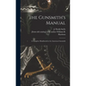 The Gunsmith's Manual; a Complete Handbook for the American Gunsmith
