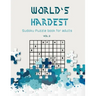 World's hardest Sudoku puzzle book for adults vol 2: A Challenging Sudoku book for Advanced Solvers a fun way to Challenge your Brain . Solutions incl