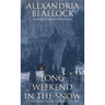 Long Weekend in the Snow: A Slightly Scary Short Story