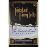 Twisted Fairy Tells: The Untold Truths