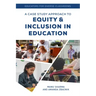 Educators for Diverse Classrooms: A Case Study Approach to Equity and Inclusion in Education