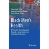 Black Men's Health: A Strengths-Based Approach Through a Social Justice Lens for Helping Professions