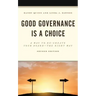 Good Governance is a Choice: A Way to Re-Create Your Board the Right Way