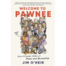 Welcome to Pawnee: Stories of Friendship, Waffles, and Parks and Recreation