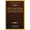 Divers Voyages Touching The Discovery Of America And The Islands Adjacent
