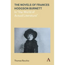 The Novels of Frances Hodgson Burnett: In the World of Actual Literature