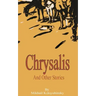 Chrysalis and Other Stories