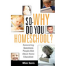 So - Why Do You Homeschool?