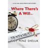 Where There's A Will: A Glass Dolphin Mystery