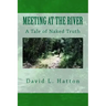 Meeting at the River: A Tale of Naked Truth