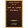 Tin Pan Alley a Chronicle of the American Popular Music Racket