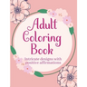 Adult Coloring Books with Intricate Designs and Positive Affirmations: 8.5x11 Pages with 26 Designs