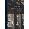 Language, Meaning and Persons