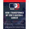 Major League Thinking: How I Transformed My Son's Baseball Career
