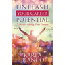 Unleash Your Career Potential: 7 Steps to Living Your Dream