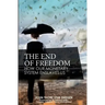 The End of Freedom: How Our Monetary System Enslaves Us