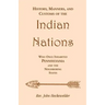 History, Manners, and Customs of the Indian Nations who once Inhabited Pennsylvania and the Neighboring States