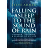 Falling Asleep to the Sound of Rain: Thunder, Lightning, & Flashes Of My Life