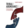 Tribal Abundance: Living Courageously in an Uncertain World