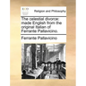 The Celestial Divorce: Made English from the Original Italian of Ferrante Pallavicino.