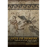 City of Demons: Violence, Ritual, and Christian Power in Late Antiquity