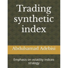 Trading synthetic index: Emphasis on volatility indices strategy