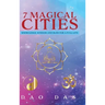 7 Magical Cities: Knowledge, Wisdom and Bliss for a Full Life