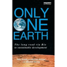 Only One Earth: The Long Road Via Rio to Sustainable Development