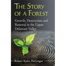The Story of a Forest: Growth, Destruction and Renewal in the Upper Delaware Valley