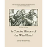 A Concise History of the Wind Band