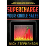 Supercharge Your Kindle Sales: Simple Strategies to Boost Organic Sales on Amazon and Blow up Your Author Mailing List