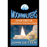 Star Truck: Untold History of the Space Shuttle: Moonwalkers Series - Volume 2