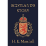 Scotland's Story (Yesterday's Classics)
