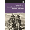 Monsieur. Second Sons in the Monarchy of France, 1550-1800
