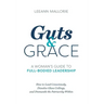 Guts and Grace: A Woman's Guide to Full-Bodied Leadership