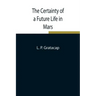 The Certainty of a Future Life in Mars