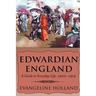 Edwardian England: A Guide to Everyday Life, 1900-1914