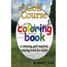 Golf Course Coloring Book: A relaxing, golf inspired, coloring book for adults.