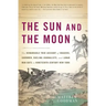 The Sun and the Moon: The Remarkable True Account of Hoaxers, Showmen, Dueling Journalists, and Lunar Man-Bats in Nineteenth-Century New Yor