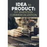 Idea to Product: DIY Invention Commercialization