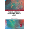 Freedom, Action, and Motivation in Spinoza's "Ethics"