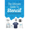 The Ultimate Guide To Stencil: For Print On Demand, Merch By Amazon, Kindle Direct Publishing (KDP), and More!