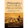 A Philosophy of Pastoral Preaching: Shepherding God's People with God's Word in One Place
