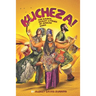 Kucheza!: The Basics, Beauty & Power of African Dance