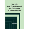 The Life and Experiences of an Ex-Convict in Port Macquarie